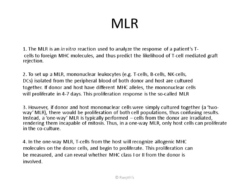 © Ranjith’s MLR 1. The MLR is an in vitro reaction used to analyze